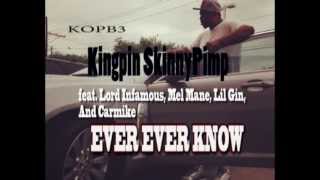 Kingpin Skinny Pimp ft. Lord Infamous, Mel Mane, Lil Gin, Carmike - Ever Ever Know (New Music)