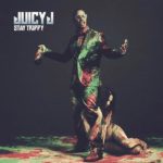 Juicy J Stay Trippy Album Artwork